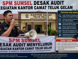 SPM Sumsel Desak Audit Menyeluruh Kegiatan Camat Teluk Gelam; Soroti Transparansi dan Akuntabilitas Anggaran Daerah