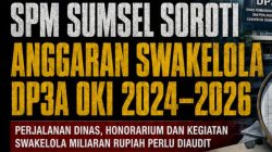 SPM Sumsel Soroti Anggaran Swakelola DP3A OKI 2024–2026: Perjalanan Dinas dan Honorarium Menjadi Perhatian Pengawasan
