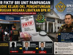 Dugaan KUR Fiktif di BRI Unit Pampangan Disidik Kejari OKI, Penghitungan Kerugian Negara Libatkan BPK RI   