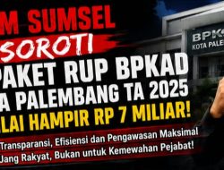 SPM Sumsel Soroti 14 Paket RUP BPKAD Palembang TA 2025 Bernilai Hampir Rp7 Miliar, Desak Transparansi dan Pengawasan Maksimal