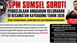 SPM Sumsel Soroti Pengelolaan Anggaran Kelurahan Se-Kecamatan Kayuagung TA 2026, Desak Transparansi Penuh dan Pengawasan Optimal