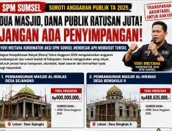 SPM Sumsel Soroti Anggaran Pembangunan Dua Masjid pada Bagian Kesra TA 2025, Desak Pengawasan Ketat dan Penindakan Sesuai Bukti